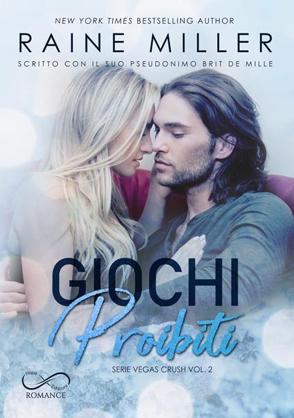 Giochi proibiti. Vegas crush. Vol. 2 - Raine Miller,Marco Machera - ebook