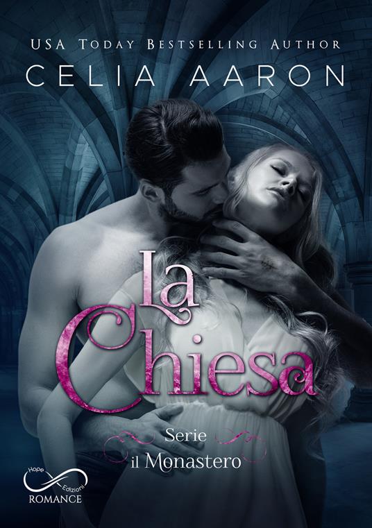 La chiesa. Il monastero. Vol. 3 - Celia Aaron - copertina