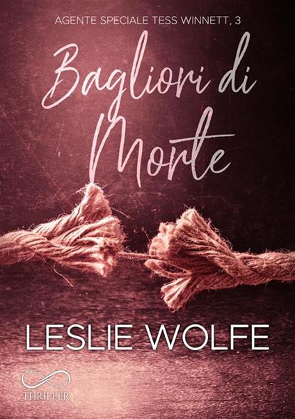 Bagliori di morte. Agente speciale Tess Winnett. Vol. 3 - Leslie Wolfe - copertina