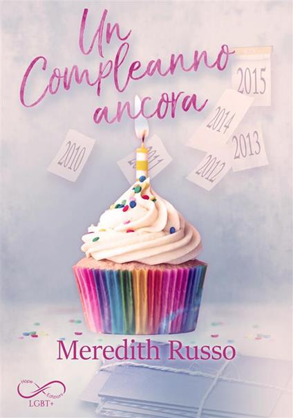 Un compleanno ancora - Meredith Russo,Maddalena Mendolicchio - ebook