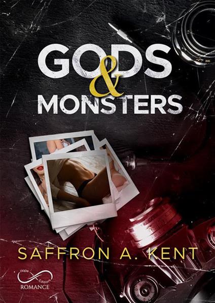 Gods & monsters. Ediz. italiana - Saffron A. Kent,Camilla Barrichello - ebook
