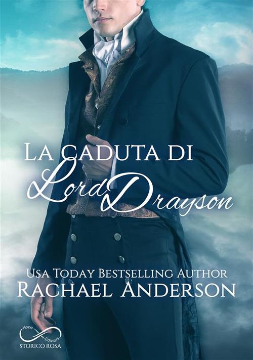 La caduta di Lord Drayson - Rachael Anderson,Alessandra Veppi - ebook