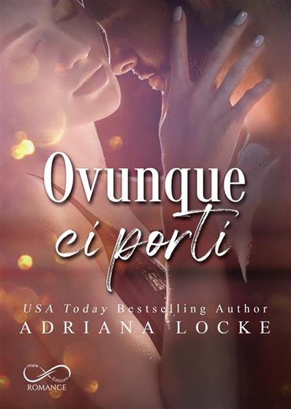 Ovunque ci porti - Adriana Locke - ebook