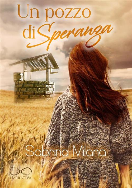 Un pozzo di speranza - Sabrina Milana - copertina
