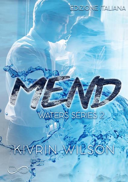 Mend. Waters series. Vol. 2 - Kivrin Wilson - copertina