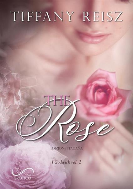 The rose. I Godwick. Vol. 2 - Tiffany Reisz - ebook