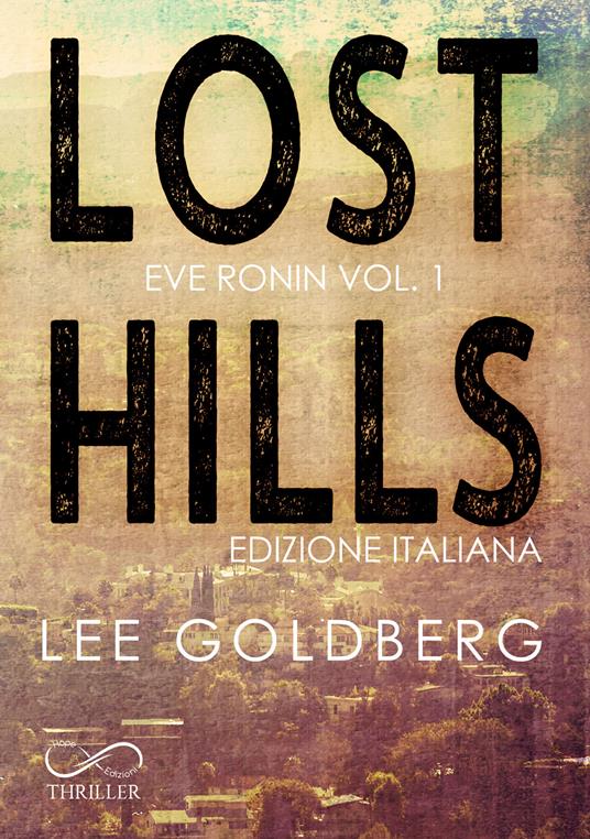 Lost hills. Ediz. italiana - Lee Goldberg - copertina