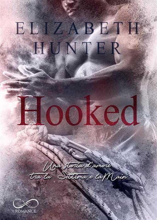 Hooked. Una storia d'amore tra la Settima e la Main - Elizabeth Hunter - copertina