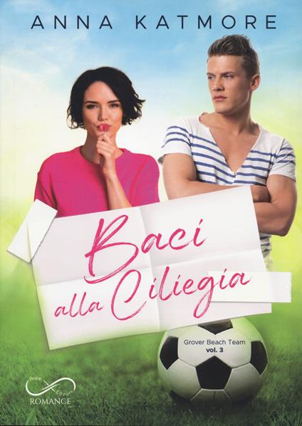 Baci alla ciliegia. Grover Beach Team. Vol. 3 - Anna Katmore - copertina