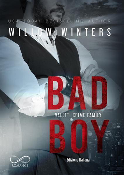 Bad boy. Valetti crime family. Ediz. italiana. Vol. 5 - Willow Winters - ebook