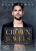 Crown jewels. I gioielli della Corona. Off-Limits romance. Vol. 1