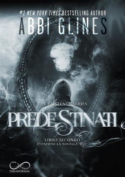 Predestinati. The Existence series. Vol. 2 - Abbi Glines,Nino Naso - ebook