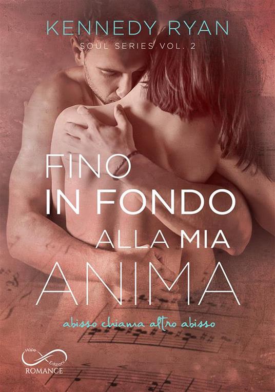 Fino in fondo alla mia anima. Soul series. Vol. 2 - Kennedy Ryan,Alice Land,Claudia Mongiat - ebook