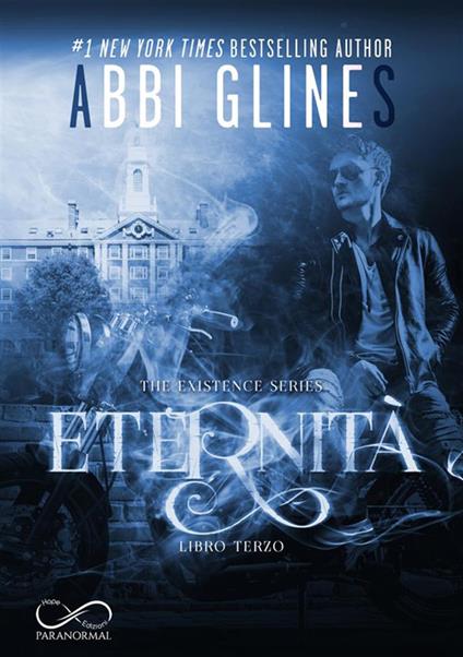 Eternità. The Existence series. Vol. 3 - Abbi Glines,Nino Naso - ebook