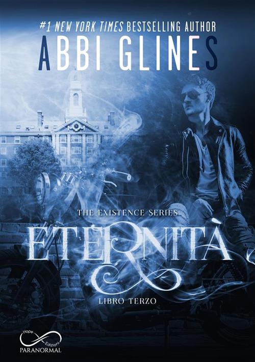 Eternità. The Existence series. Vol. 3 - Abbi Glines,Nino Naso - ebook