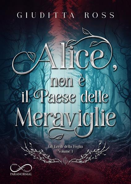 Alice, non è il paese delle meraviglie - Giuditta Ross - copertina
