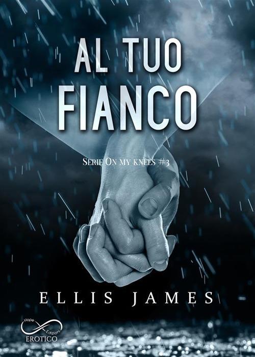 Al tuo fianco - Ellis James,Angelice Graphics,Monica Lombardi,Maria Rosaria Buonpane - ebook