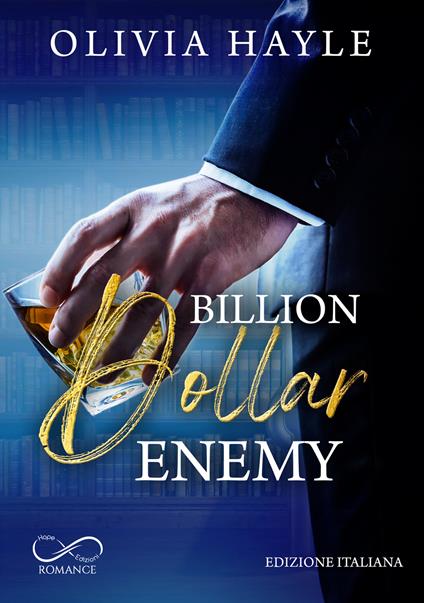 Billion dollar enemy. Seattle billionaires. Vol. 1 - Olivia Hayle - copertina
