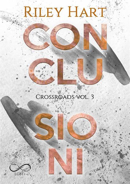 Conclusioni. Vol. 3 - Riley Hart,Silvia Ferrara - ebook