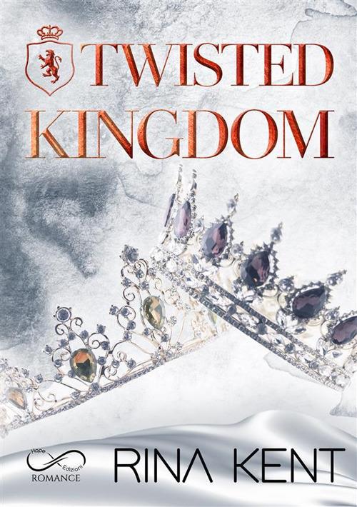 Twisted kingdom. Ediz. italiana - Rina Kent - copertina