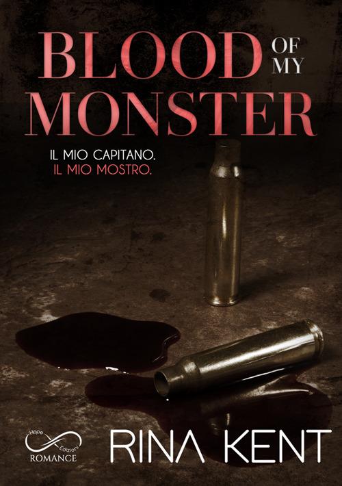 Blood of my monster. Il mio capitano. Il mio mostro - Rina Kent,Laura Gaeta,Cristina Fontana - ebook