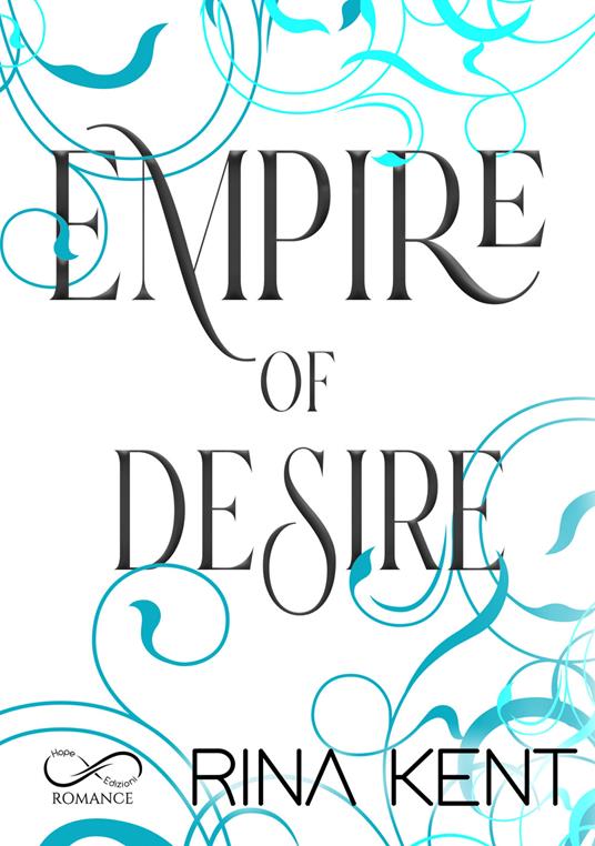 Empire of desire. Ediz. italiana - Rina Kent - copertina