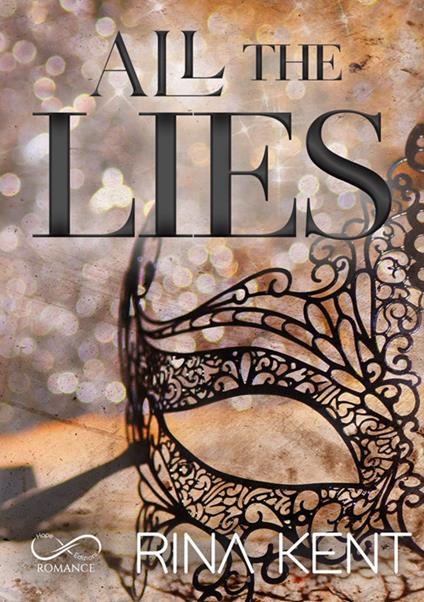 All the lies. Ediz. italiana - Rina Kent,Sara Marrano,Roberta Zuppet - ebook