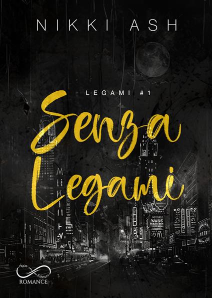 Senza legami. Legami. Vol. 1 - Nikki Ash - copertina