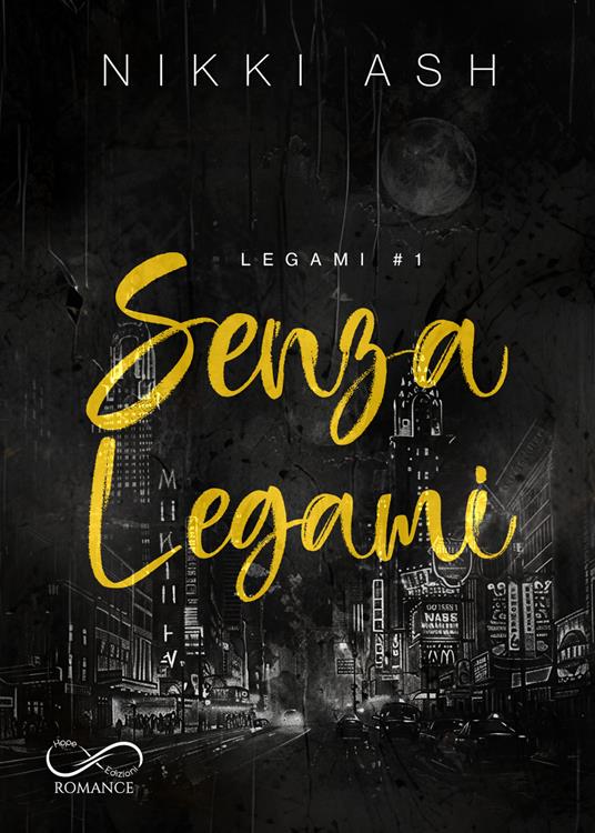 Senza legami. Legami. Vol. 1 - Nikki Ash - copertina