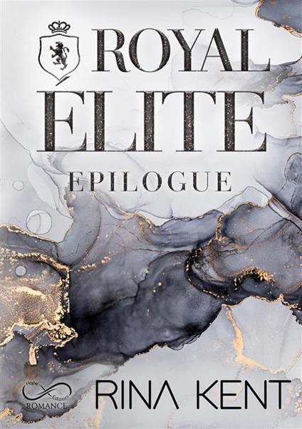 Royal elite epilogue. Ediz. italiana - Rina Kent,Sara Marrano,Roberta Zuppet - ebook