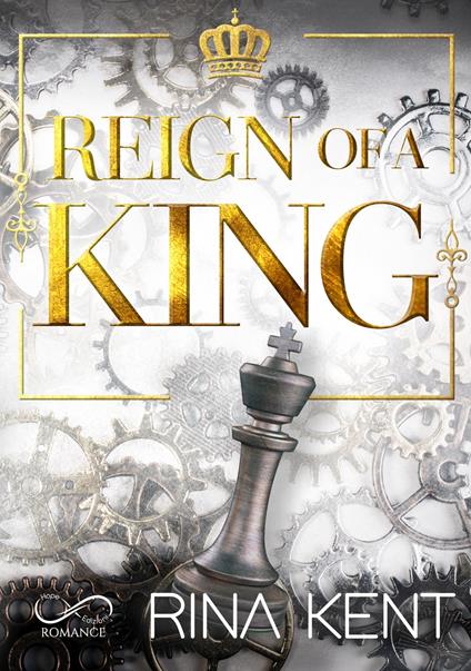 Reign of a king. Ediz. italiana - Rina Kent - copertina