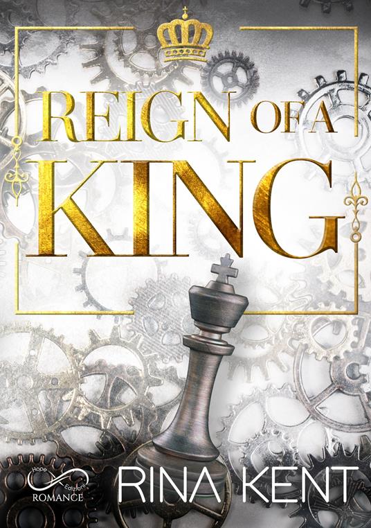 Reign of a king. Ediz. italiana - Rina Kent - copertina