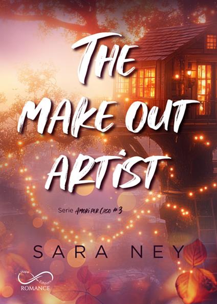 The Make Out Artist - Angelice Graphic's,Sara Ney,Laura Gaeta,Irene Di Brino - ebook