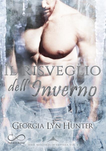 Il risveglio dell'inverno. Warlords of Empyrea. Vol. 2 - Georgia Lyn Hunter,Alessandra Moretton,Mentana Baragli - ebook