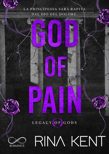God of pain. Legacy of Gods. Ediz. italiana - Rina Kent,Sara Marrano,Claudia Milani - ebook