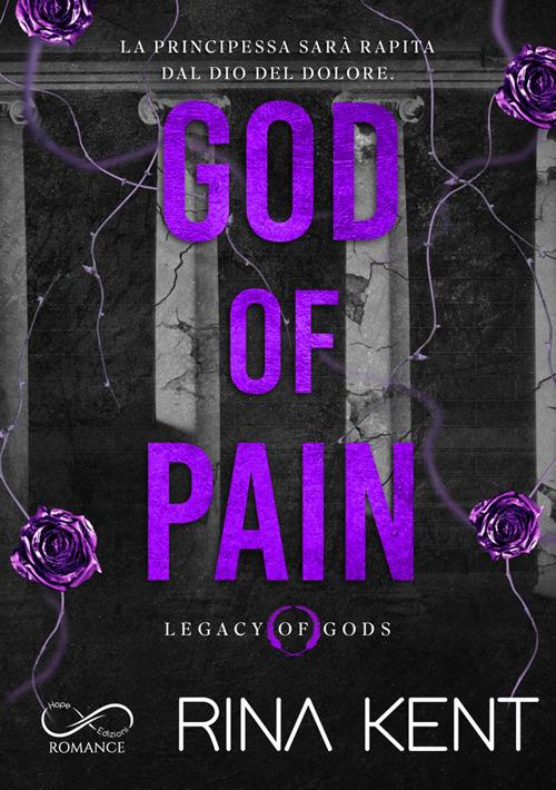 God of pain. Legacy of Gods. Ediz. italiana - Rina Kent,Sara Marrano,Claudia Milani - ebook