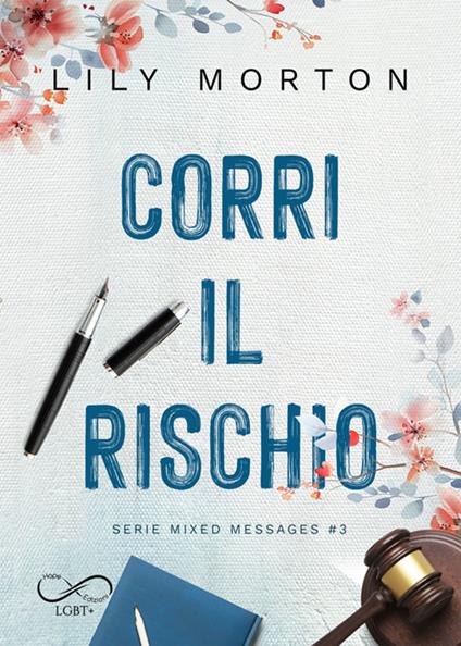 Corri il rischio. Mixed messages. Vol. 3 - Lily Morton - ebook