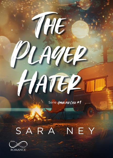 The player hater. Amori per caso. Vol. 1 - Sara Ney - copertina