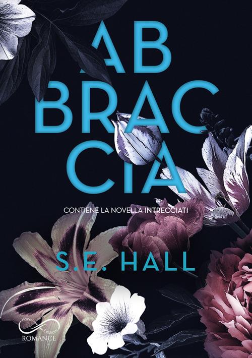 Abbraccia - S. E. Hall,Laura Gaeta,Lucia Camaioni - ebook