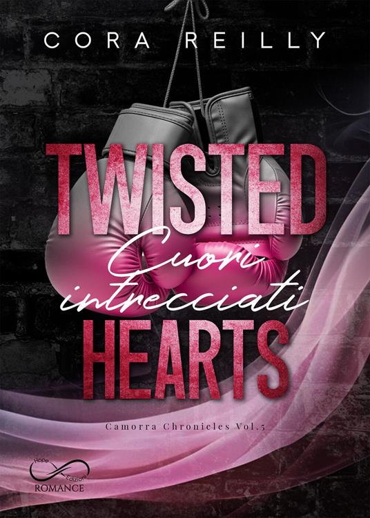 Twisted Hearts - Cora Reilly,Daniela Rossetti - ebook