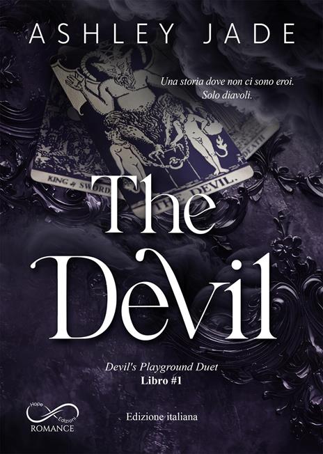 The Devil. Una storia dove non ci sono eroi. Solo diavoli. Devil's playground duet. Vol. 1 - Ashley Jade - copertina