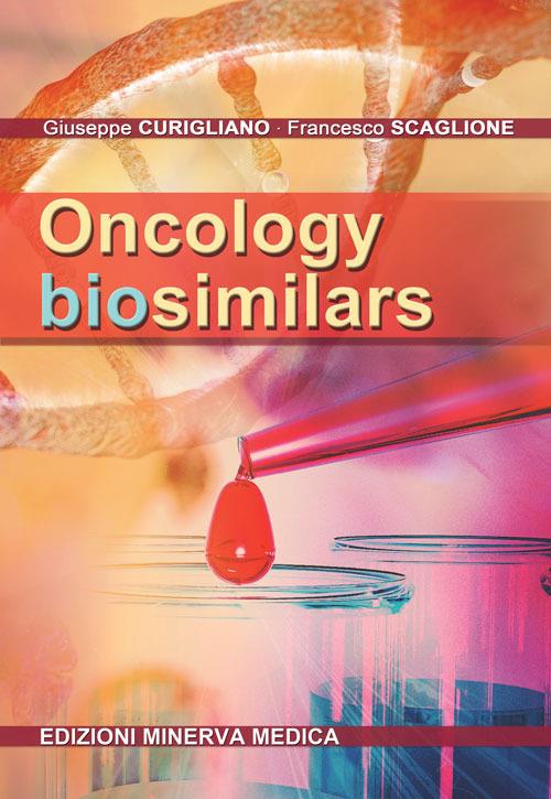 Oncology biosimilars - Giuseppe Curigliano,Francesco Scaglione - copertina