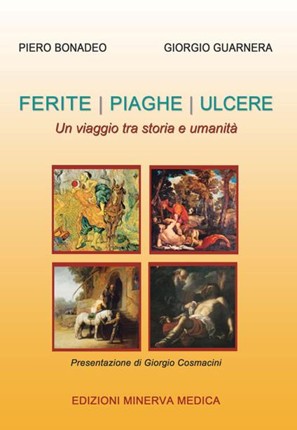Ferite, piaghe, ulcere. Un viaggio tra storia e umanità - Piero Bonadeo,Giorgio Guarnera - copertina