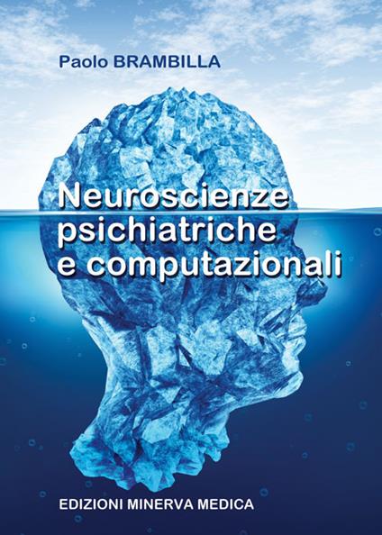 Neuroscienze psichiatriche e computazionali - Paolo Brambilla - copertina