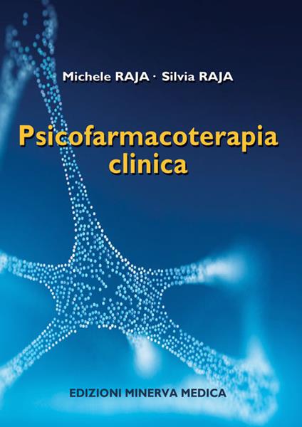 Psicofarmacoterapia clinica - Michele Raja,S. Raja - copertina