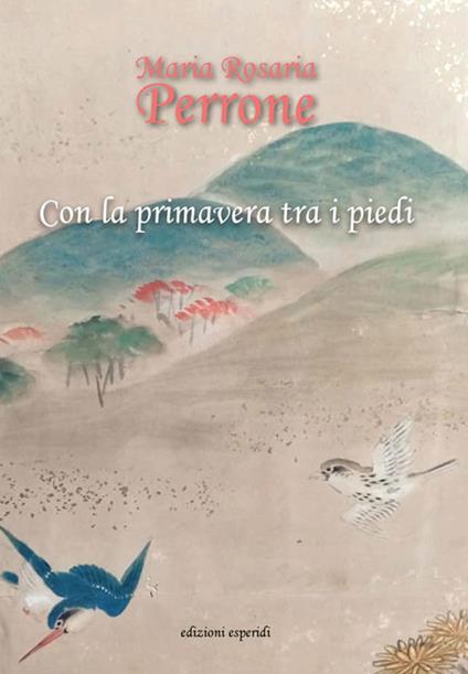 Con la primavera tra i piedi - Maria Rosaria Perrone - copertina