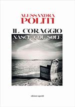 Il coraggio nasce col sole