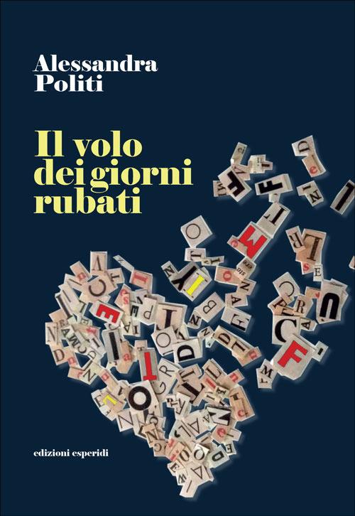 Il volo dei giorni rubati - Alessandra Politi - copertina