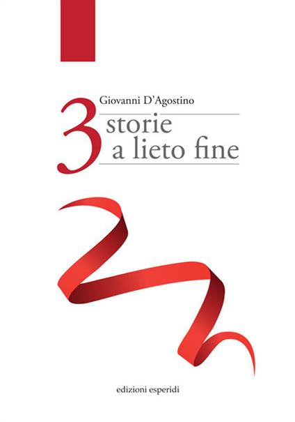 Tre storie a lieto fine - Giovanni D'Agostino - copertina