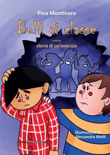 Bulli di classe. Ovvero storia di un'amicizia - Pina Montinaro - copertina